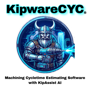 KipwareCYC - Machining Cycletime Estimating software with KipAssist AI.